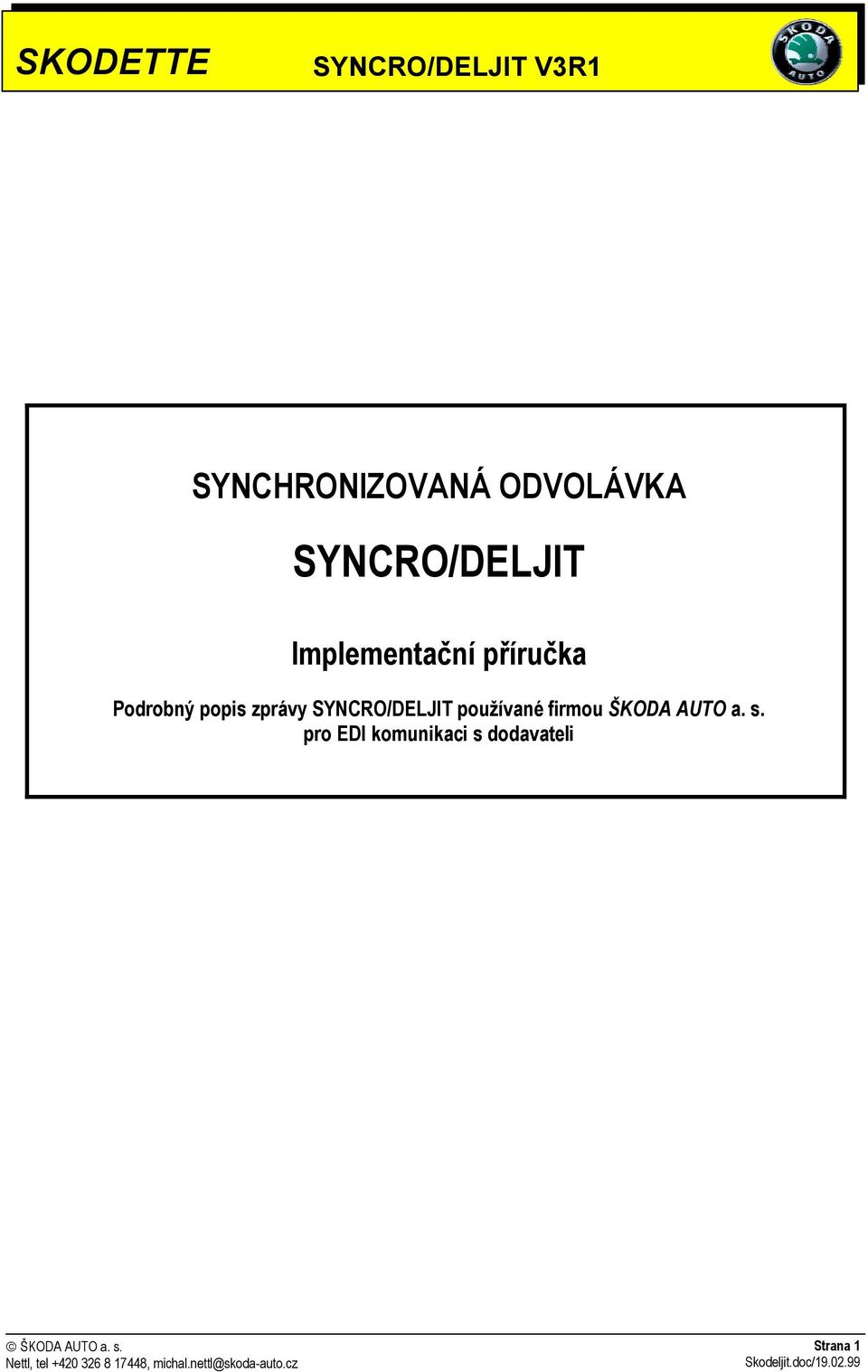 SYNCRO/DELJIT používané firmou ŠKODA AUTO