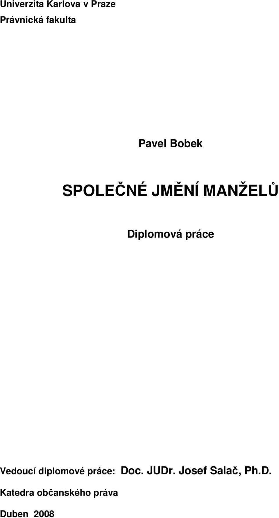 práce Vedoucí diplomové práce: Doc. JUDr.