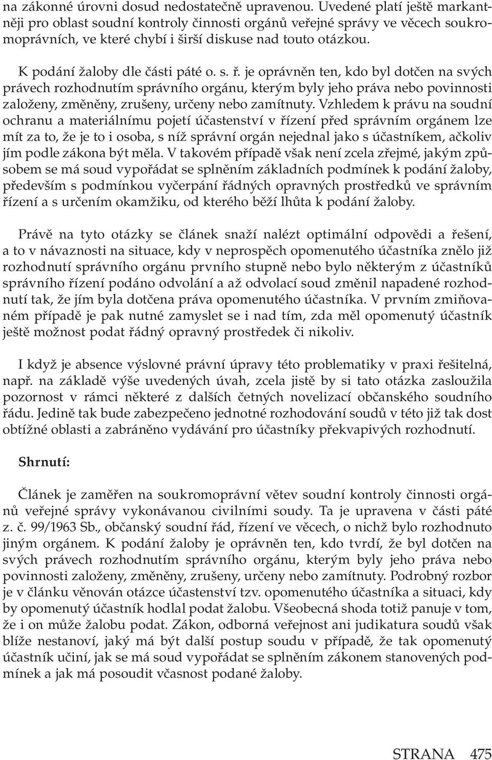 K podání žaloby dle části páté o. s. ř.