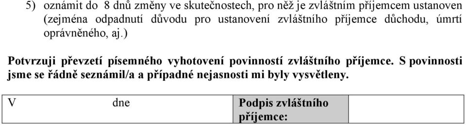 aj.) Potvrzuji převzetí písemného vyhotovení povinností zvláštního příjemce.