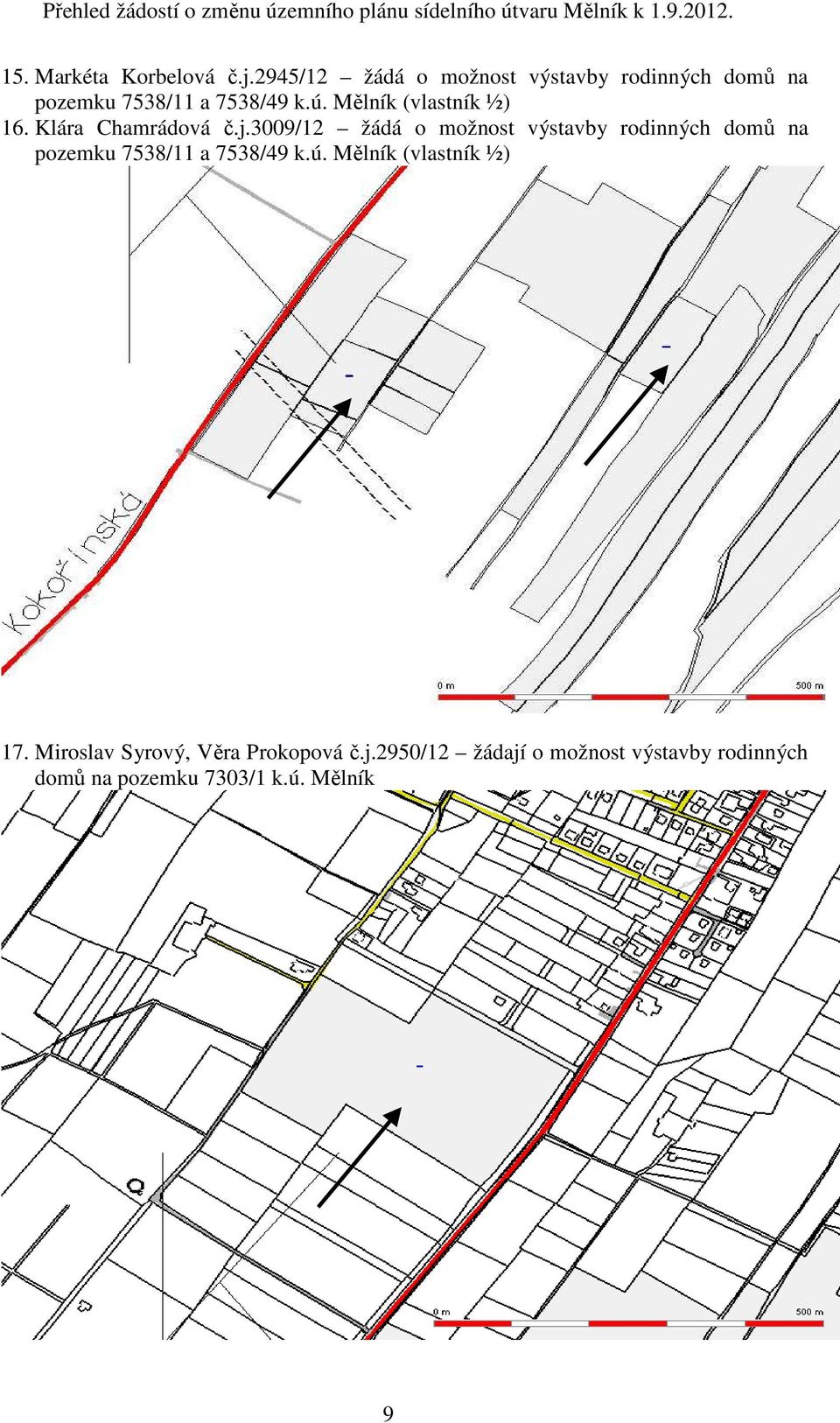 Mělník (vlastník ½) 16. Klára Chamrádová č.j.