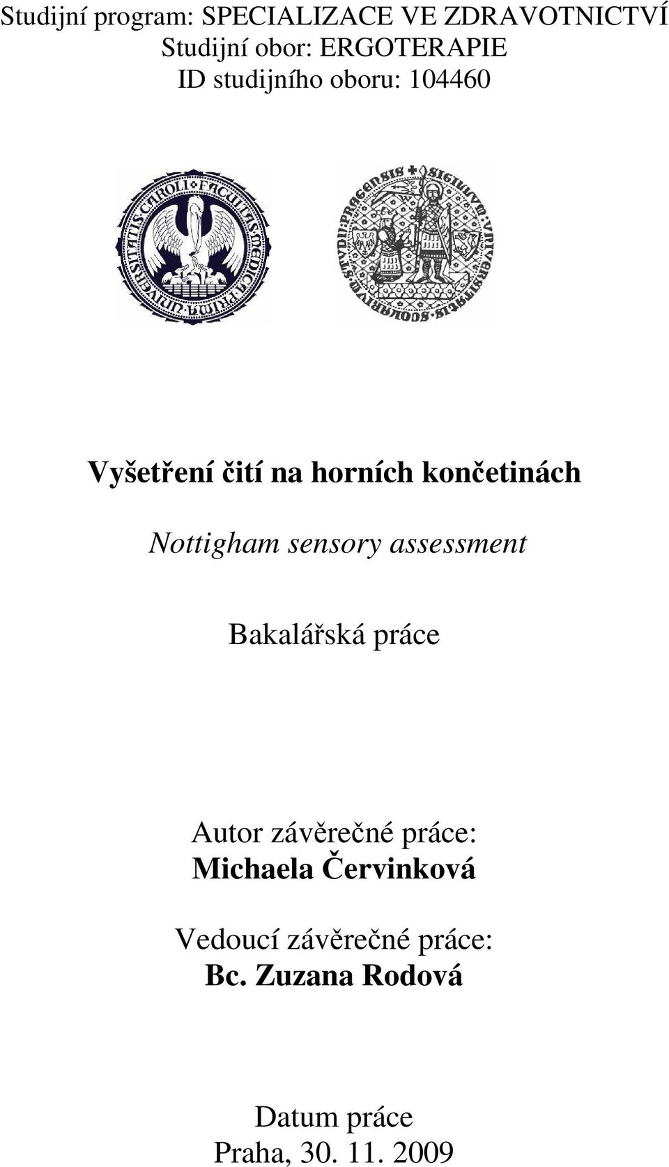 sensory assessment Bakalářská práce Autor závěrečné práce: Michaela