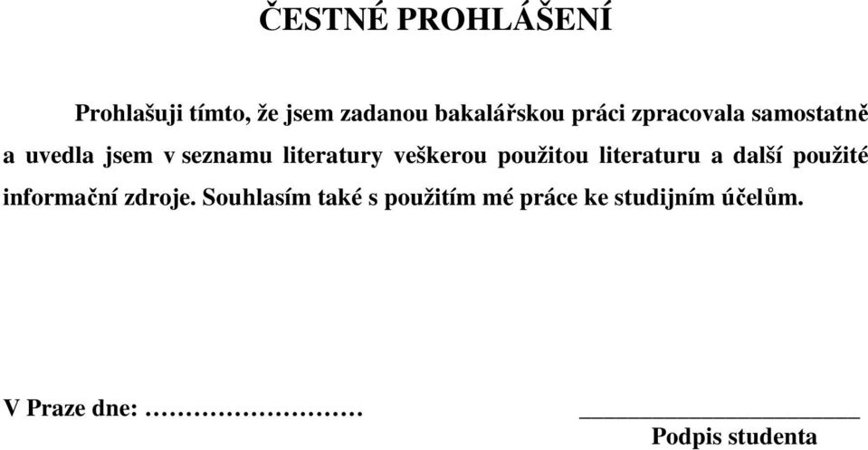 veškerou použitou literaturu a další použité informační zdroje.