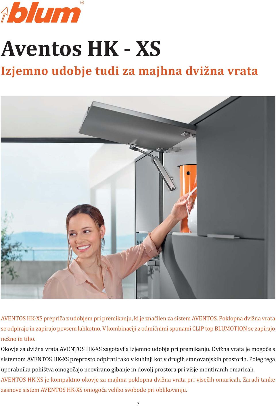 Okovje za dvižna vrata AVENTOS HK-XS zagotavlja izjemno udobje pri premikanju.