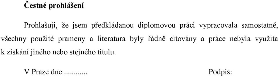 prameny a literatura byly řádně citovány a práce nebyla
