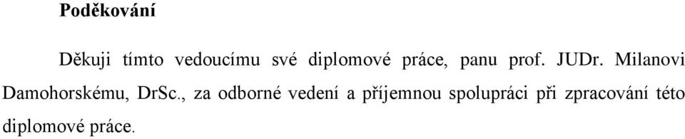 Milanovi Damohorskému, DrSc.