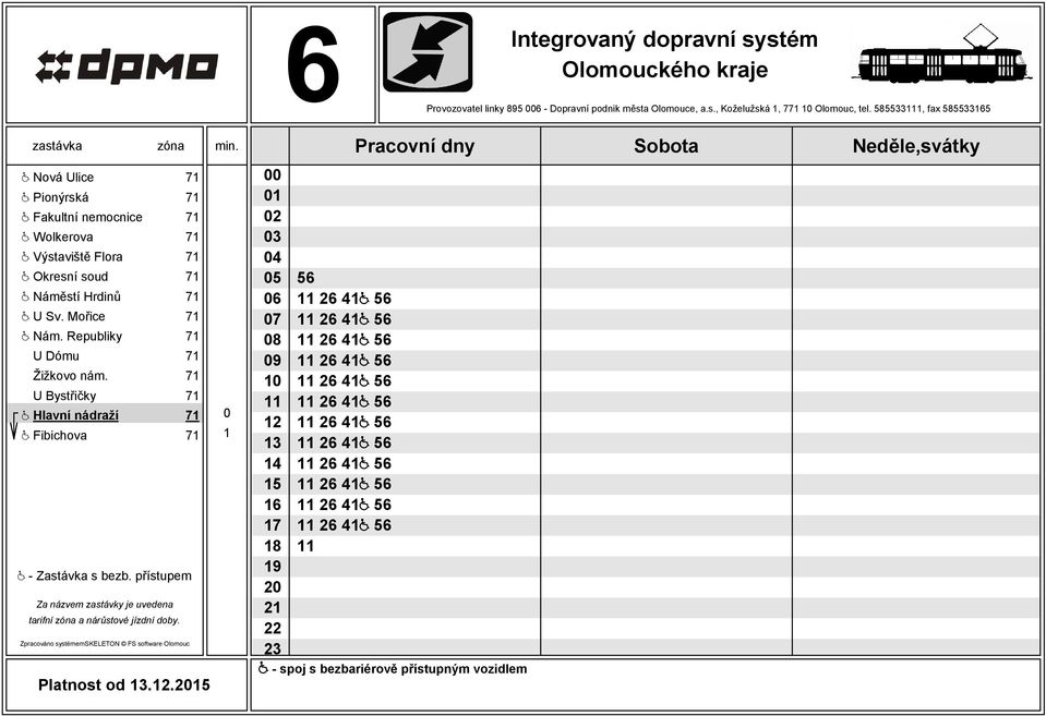 soud 71 @ Náměstí Hrdinů 71 @ U Sv. Mořice 71 @ Nám. Republiky 71 U Dómu 71 Žižkovo nám.