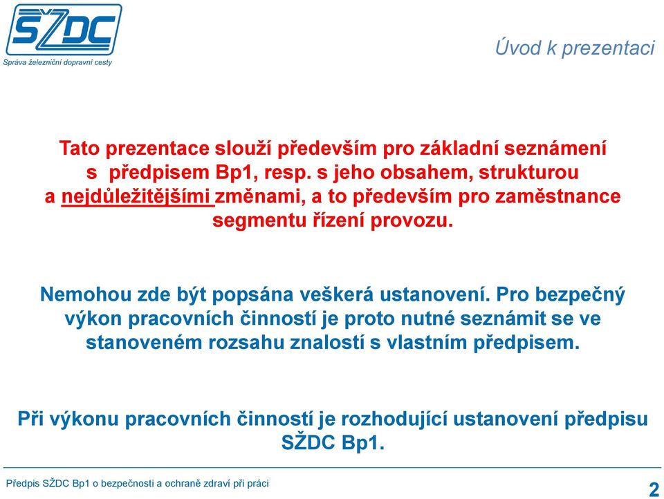 Nemohou zde být popsána veškerá ustanovení.