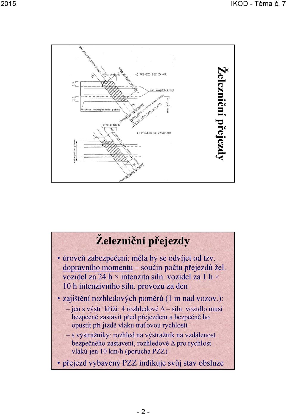 kříži: 4 rozhledové siln.