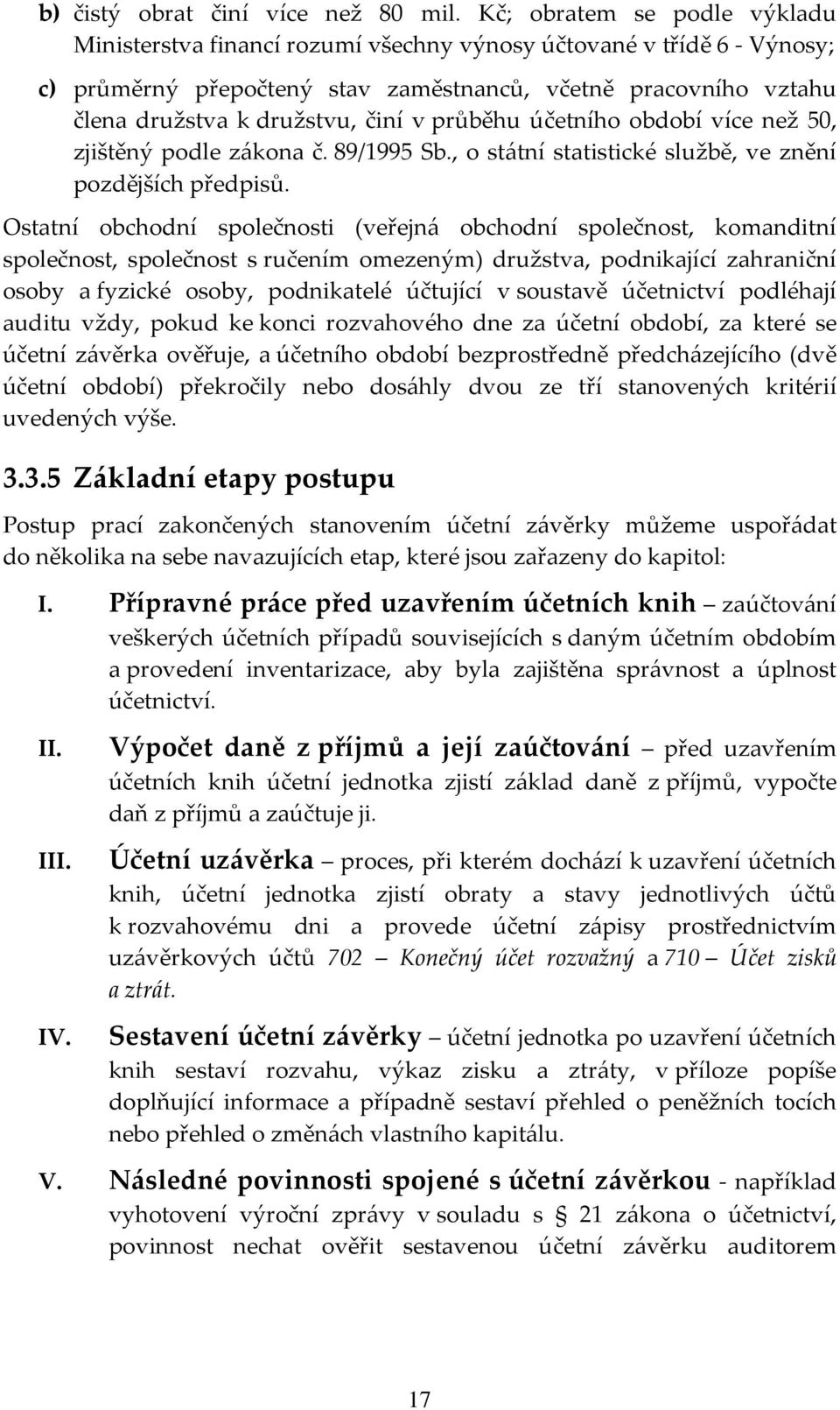 v průběhu účetního období více než 50, zjištěný podle zákona č. 89/1995 Sb., o státní statistické službě, ve znění pozdějších předpisů.