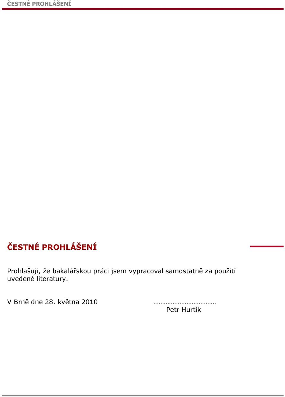 vypracoval samostatně za použití uvedené
