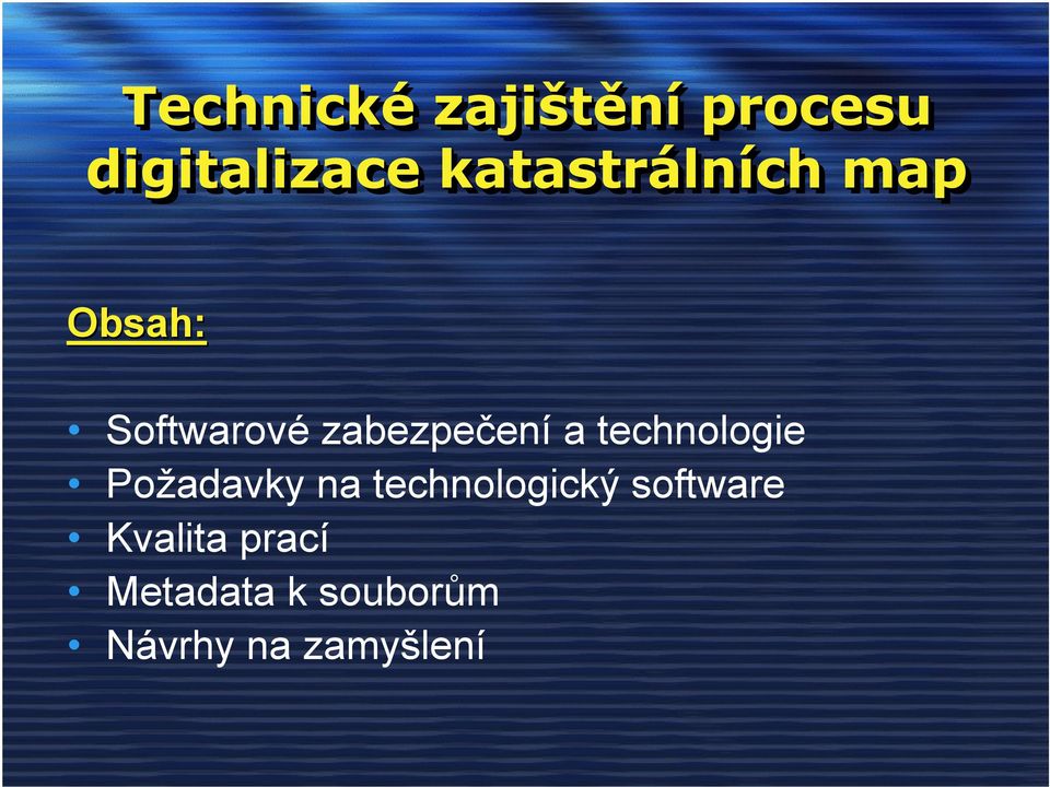 a technologie Požadavky na technologický