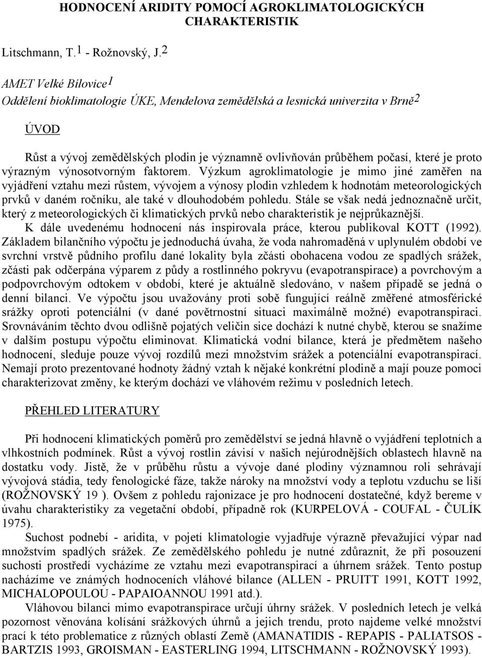 výrazným výnosotvorným faktorem.