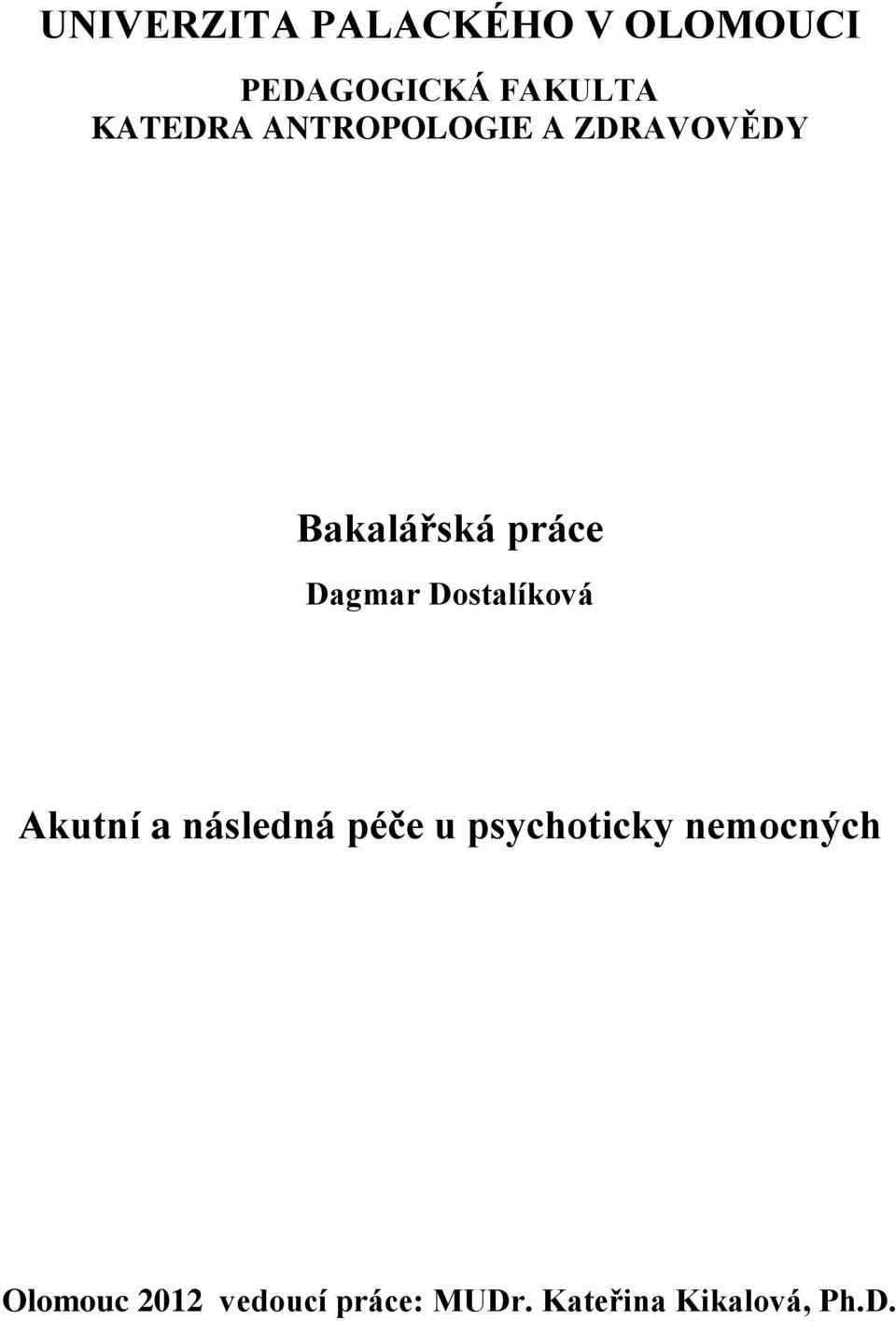 Dagmar Dostalíková Akutní a následná péče u psychoticky