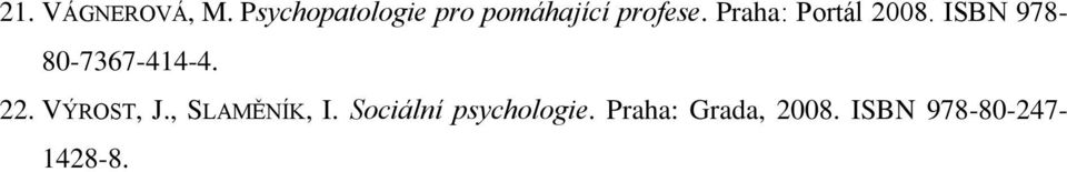 Praha: Portál 2008. ISBN 978-80-7367-414-4. 22.
