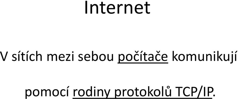 komunikují pomocí