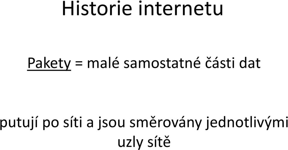 dat putují po síti a jsou