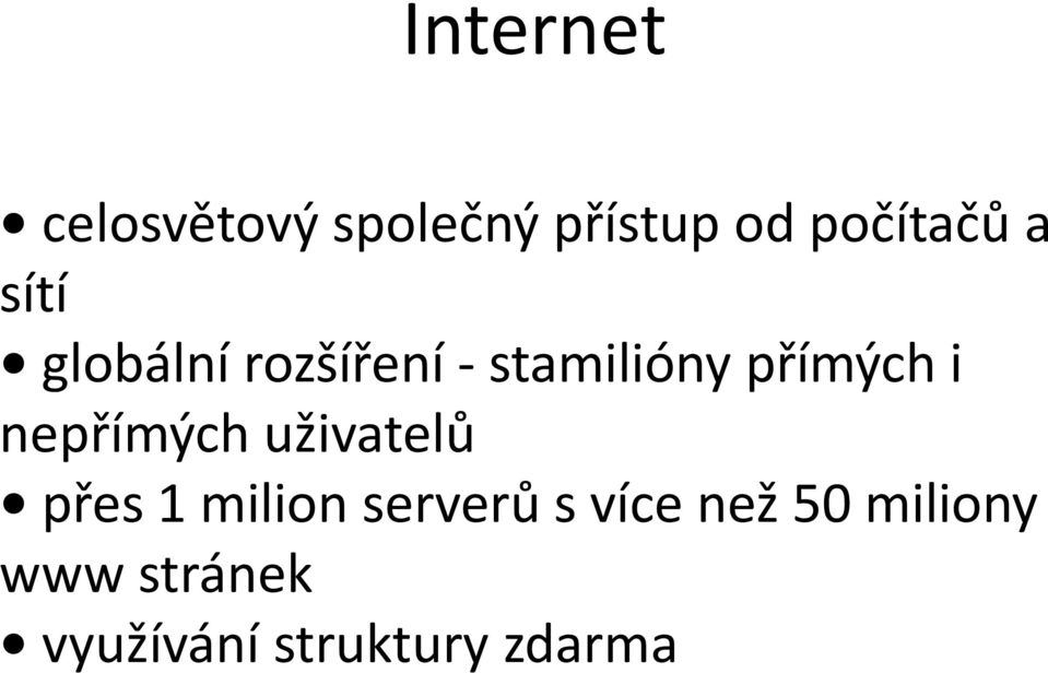 nepřímých uživatelů přes 1 milion serverů s více