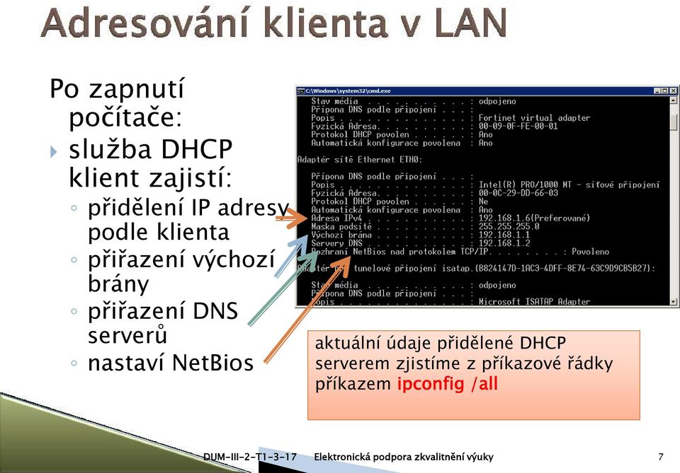 serverů nastaví NetBios aktuální údaje přidělené DHCP serverem