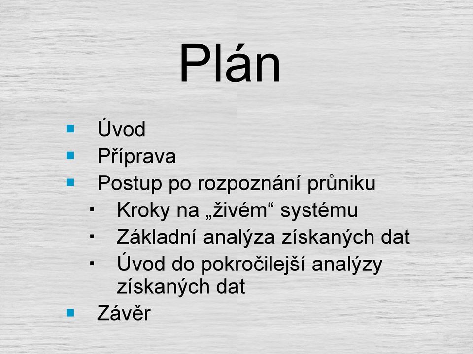 systému Základní analýza získaných