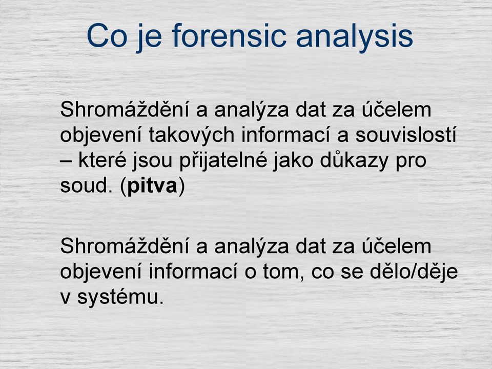 přijatelné jako důkazy pro soud.