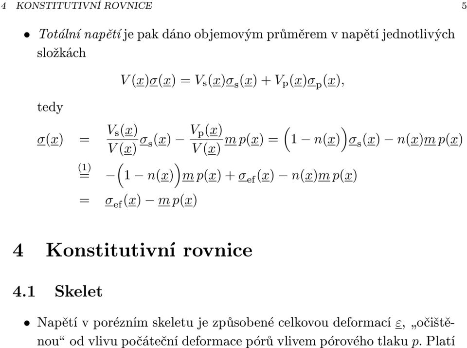 ( ) (1) = 1 n(x) m p(x) + σ ef (x) n(x)m p(x) = σ ef (x) m p(x) 4 Konstitutivní rovnice 4.