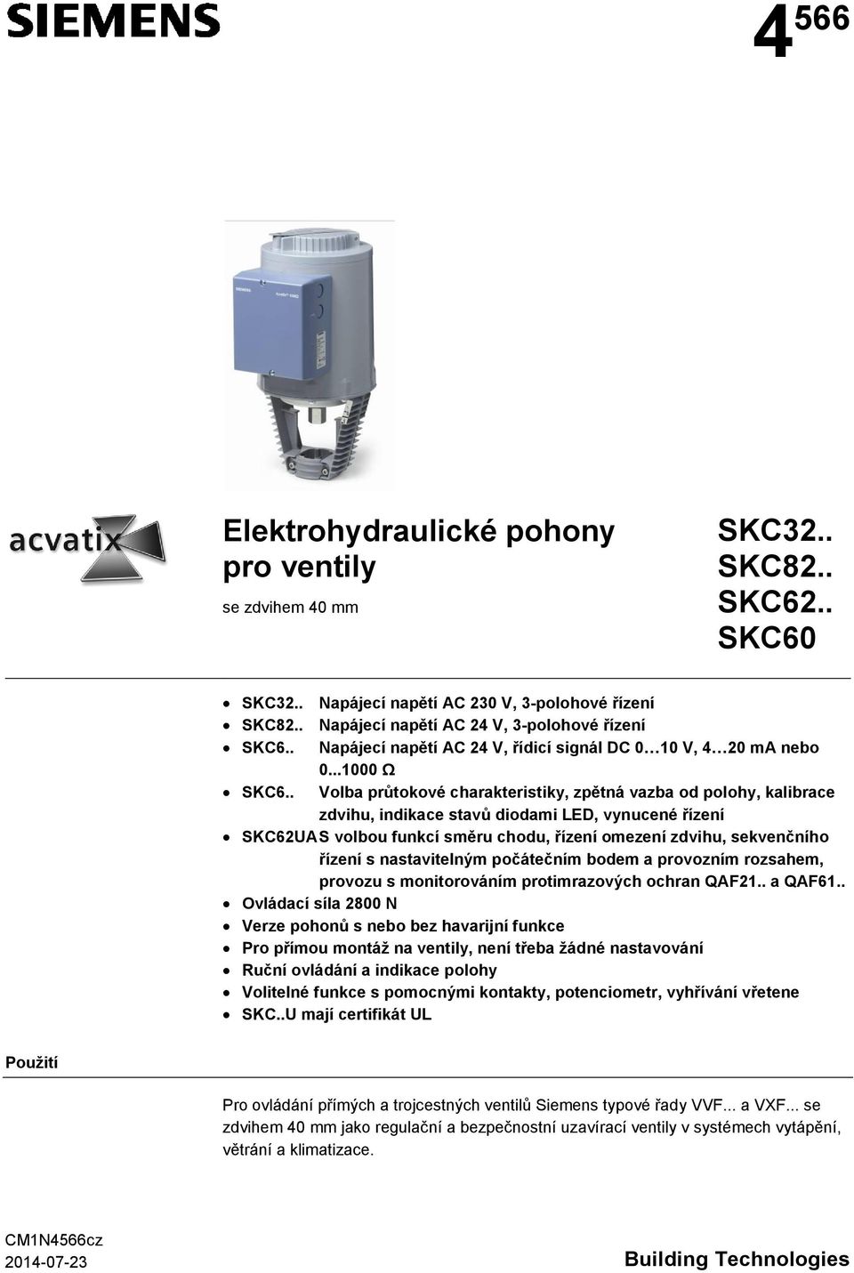 . Volba průtokové charakteristiky, zpětná vazba od polohy, kalibrace zdvihu, indikace stavů diodami LED, vynucené řízení SKC62UA S volbou funkcí směru chodu, řízení omezení zdvihu, sekvenčního řízení