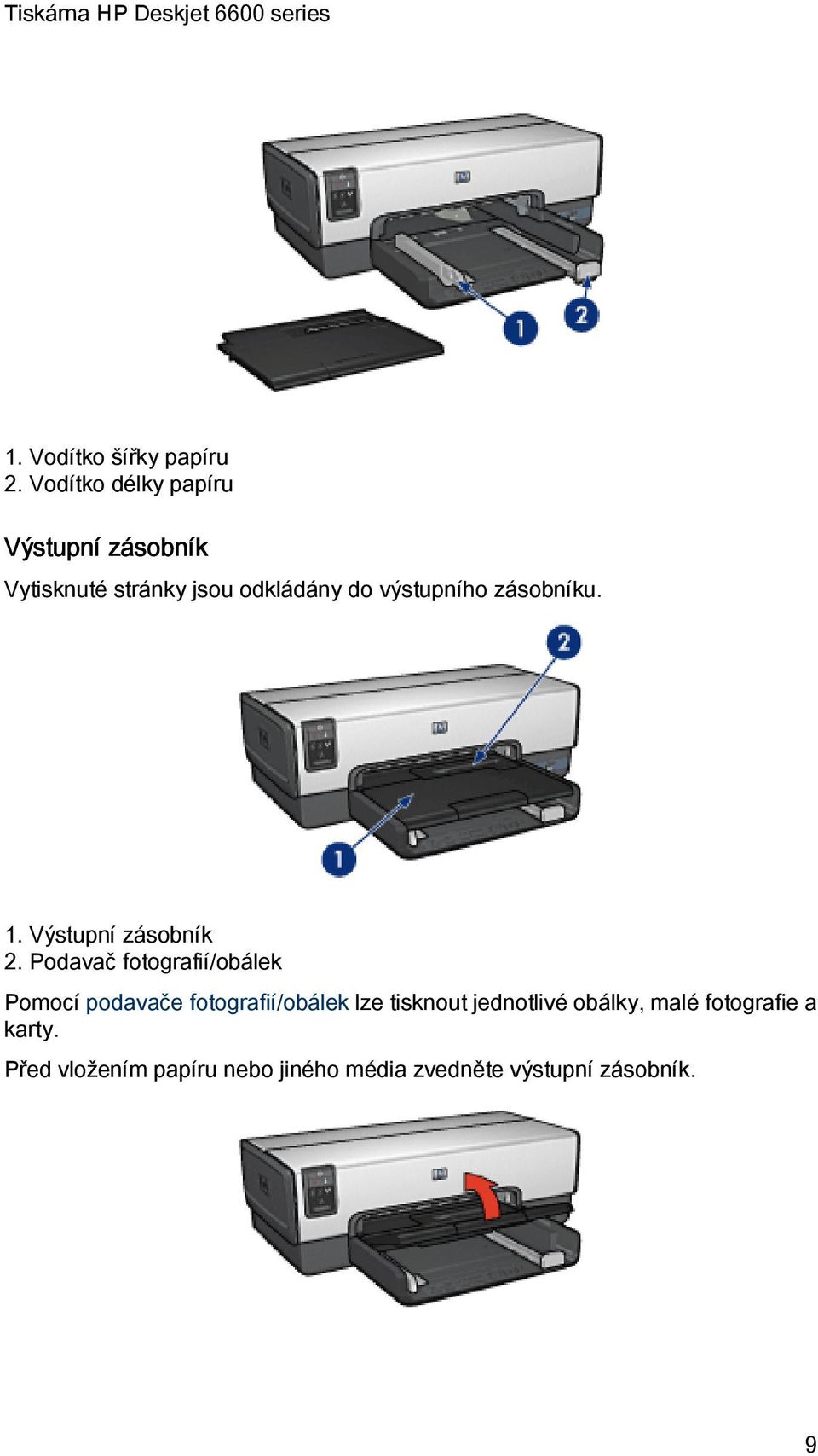 výstupního zásobníku. 1. Výstupní zásobník 2.