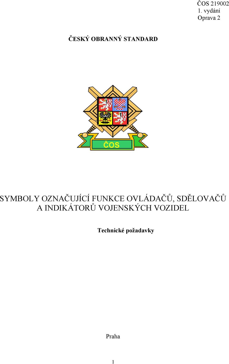 OVLÁDAČŮ, SDĚLOVAČŮ A INDIKÁTORŮ