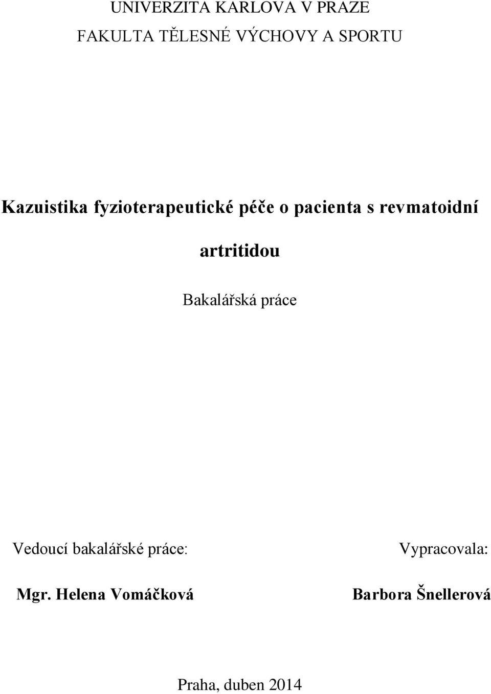 artritidou Bakalářská práce Vedoucí bakalářské práce: Mgr.