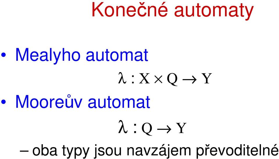 automat λ : Q Y oba typy