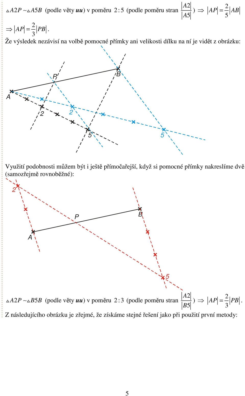 podobnosti můžem být i ještě přímočařejší, když si pomocné přímky nakreslíme dvě (samozřejmě
