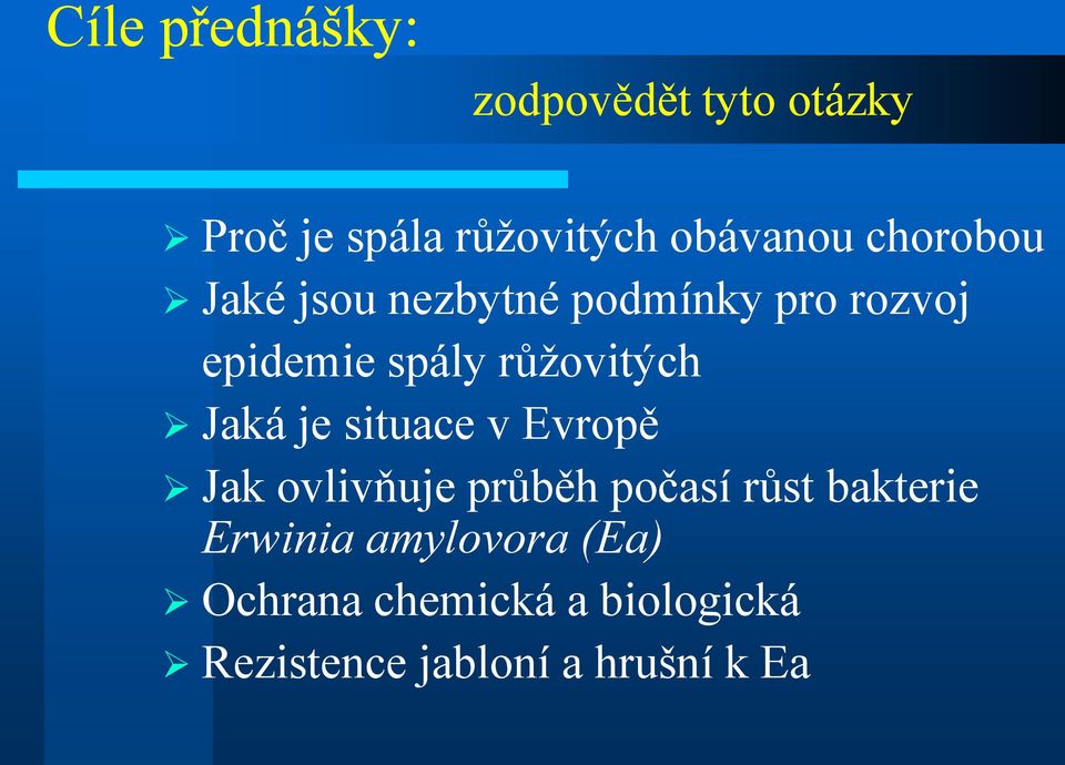 Jaká je situace v Evropě Jak ovlivňuje průběh počasí růst bakterie Erwinia