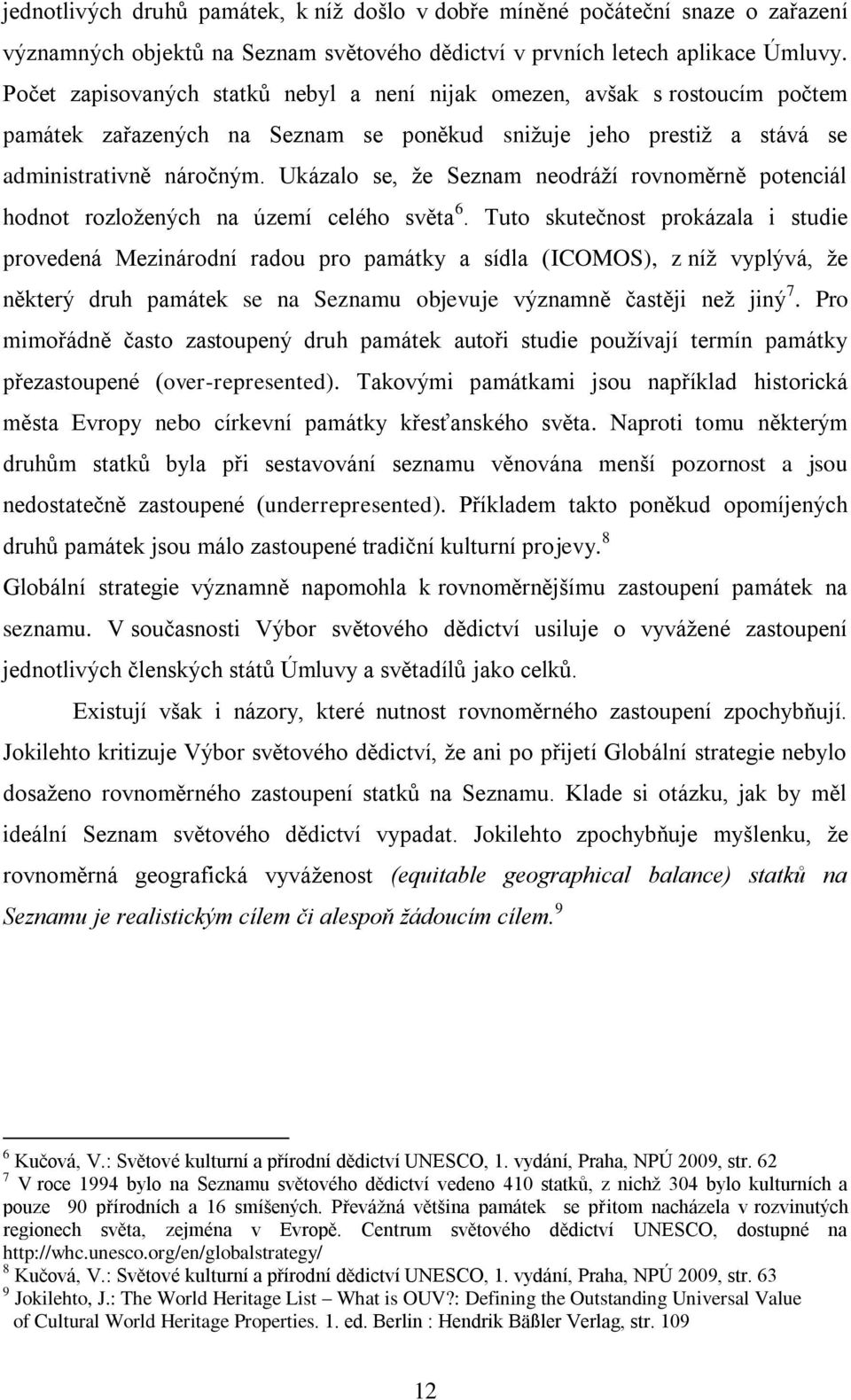 Ukázalo se, že Seznam neodráží rovnoměrně potenciál hodnot rozložených na území celého světa 6.