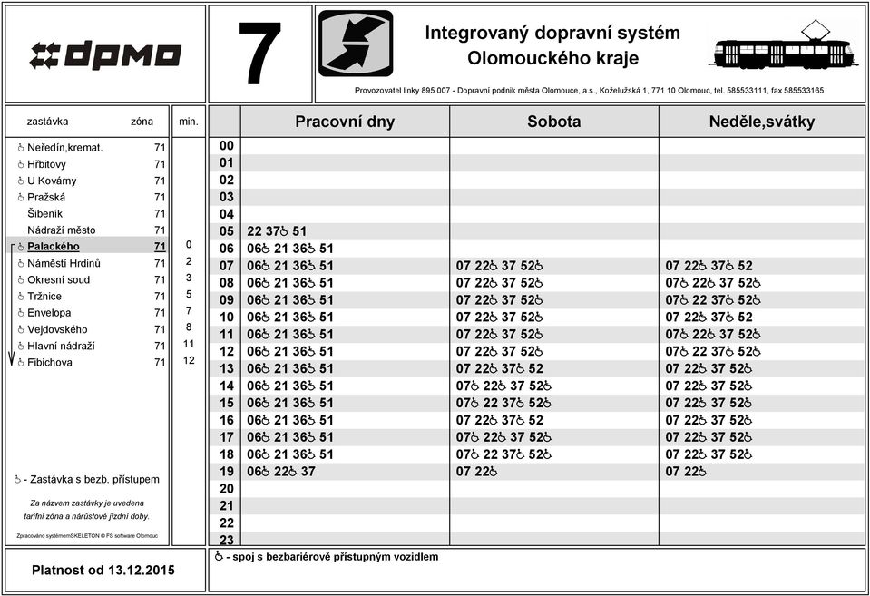 Envelopa 71 7 @ Vejdovského 71 8 @ Hlavní nádraží 71 @ Fibichova 71 Platnost od.