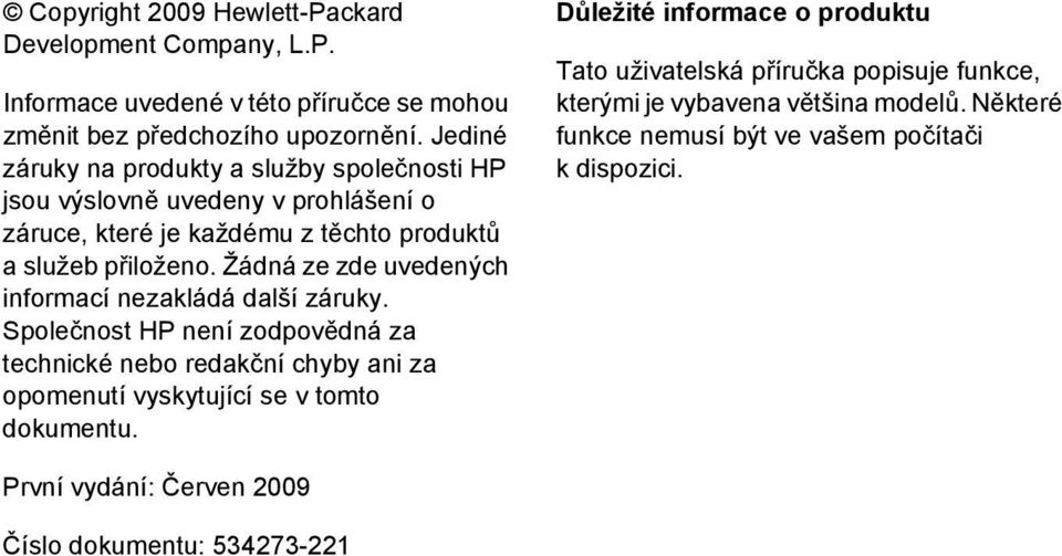 Žádná ze zde uvedených informací nezakládá další záruky.