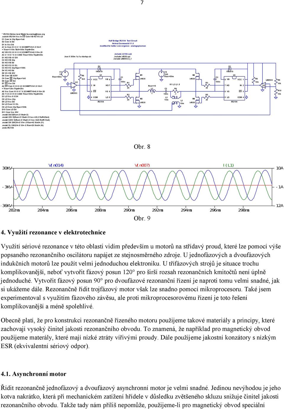 + Trise=1110n Tfall= Tripdt=50n A2 V B VS 0 0 0 0 3 0 SCHMITT Vt=8.9 Vh=.