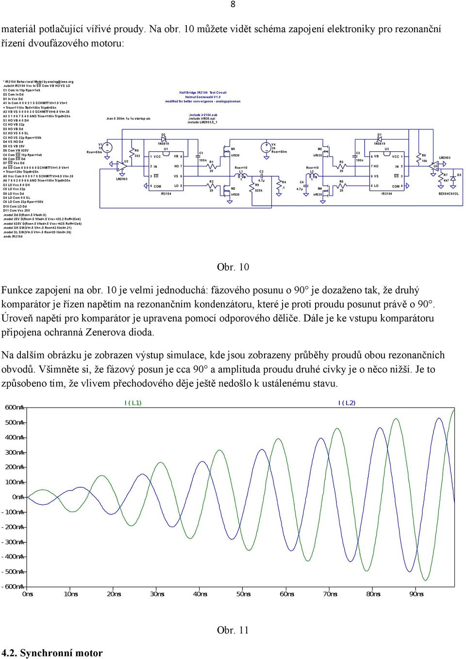 9 V h=1 + Trise=1110n Tfall= Tripdt=50n A2 V B VS 0 0 0 0 3 0 SCHMITT Vt=8.9 Vh=.