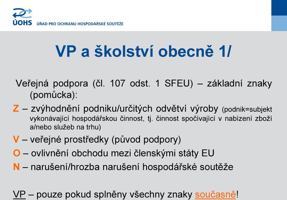 vykonávající hospodářskou činnost, tj.