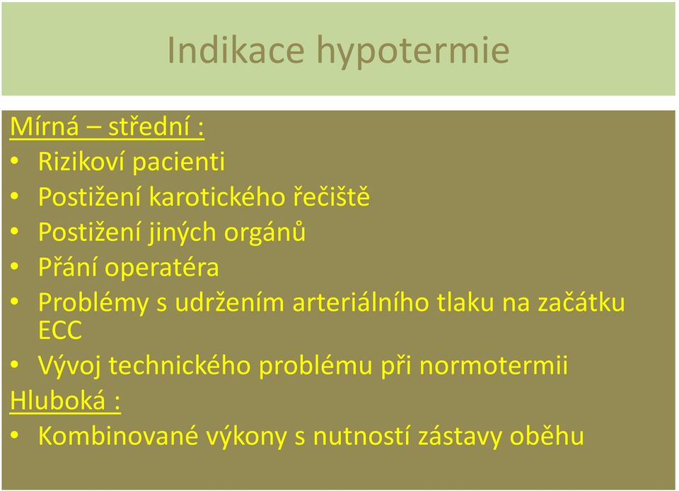 s udržením arteriálního tlaku na začátku ECC Vývoj technického