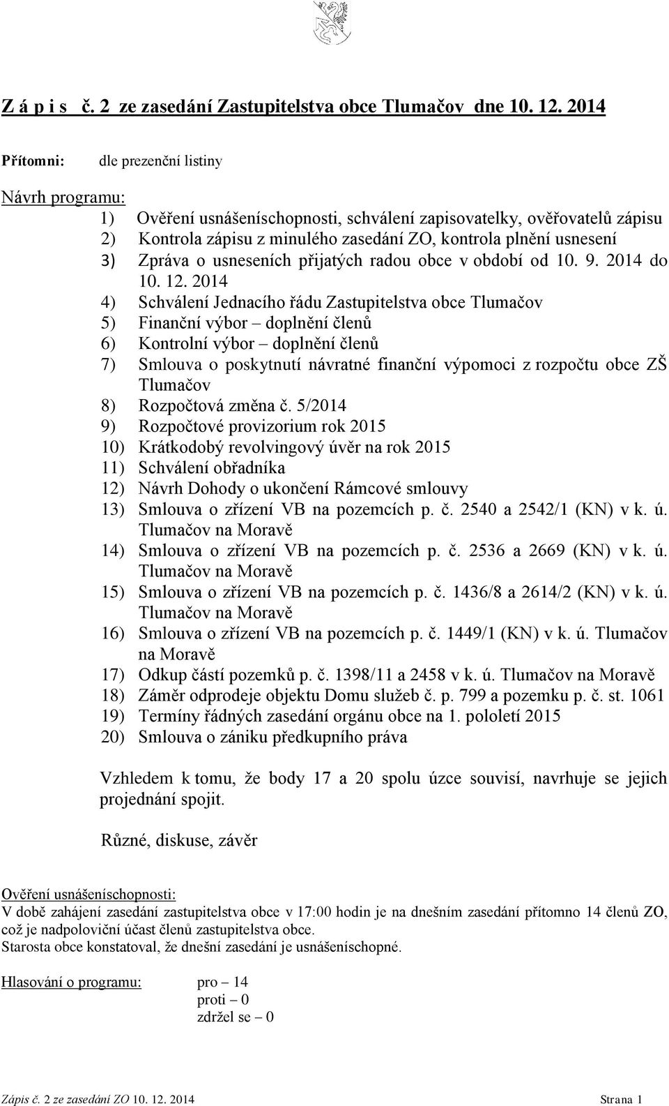 Zpráva o usneseních přijatých radou obce v období od 10. 9. 2014 do 10. 12.