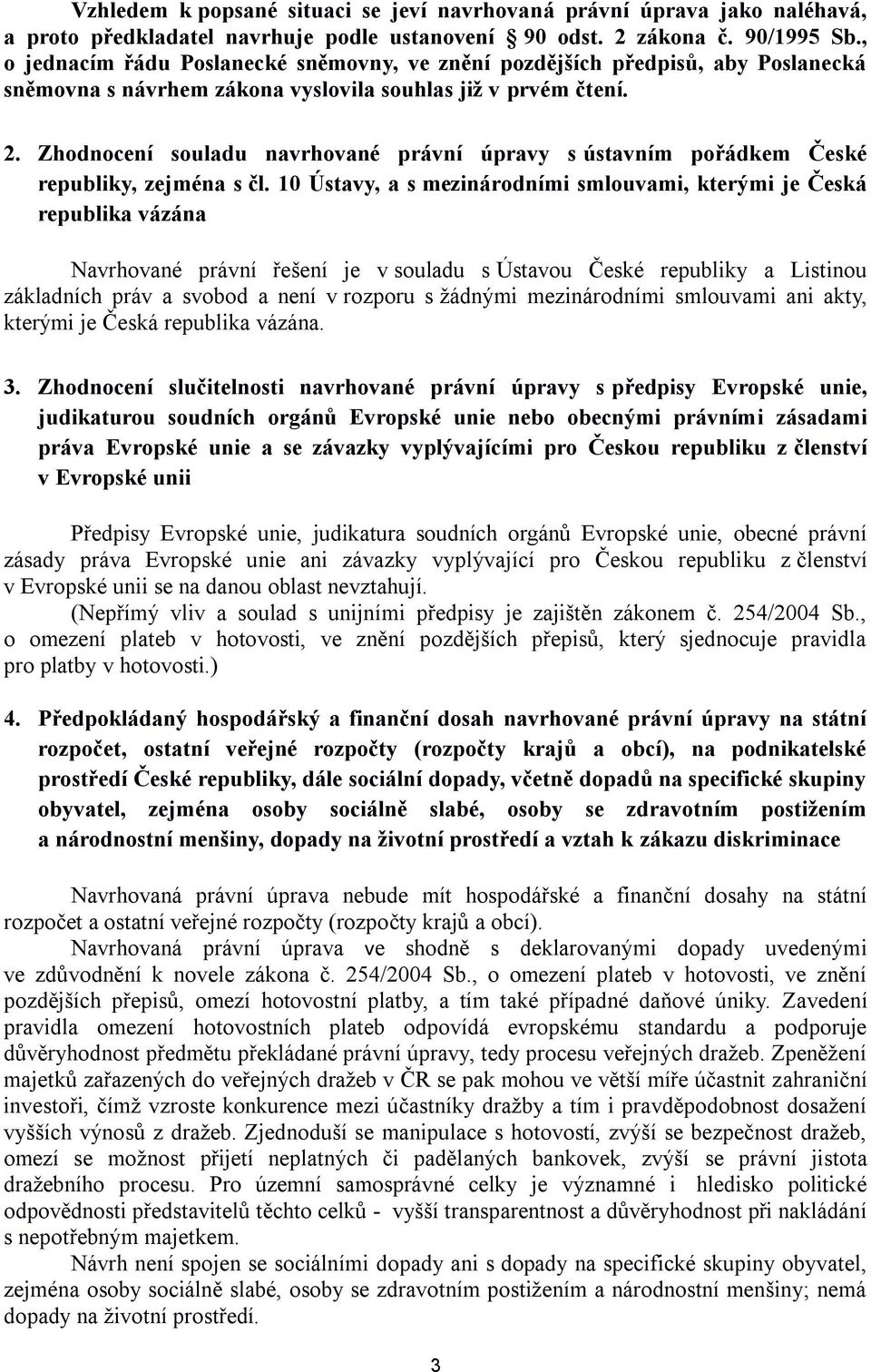 Zhodnocení souladu navrhované právní úpravy s ústavním pořádkem České republiky, zejména s čl.