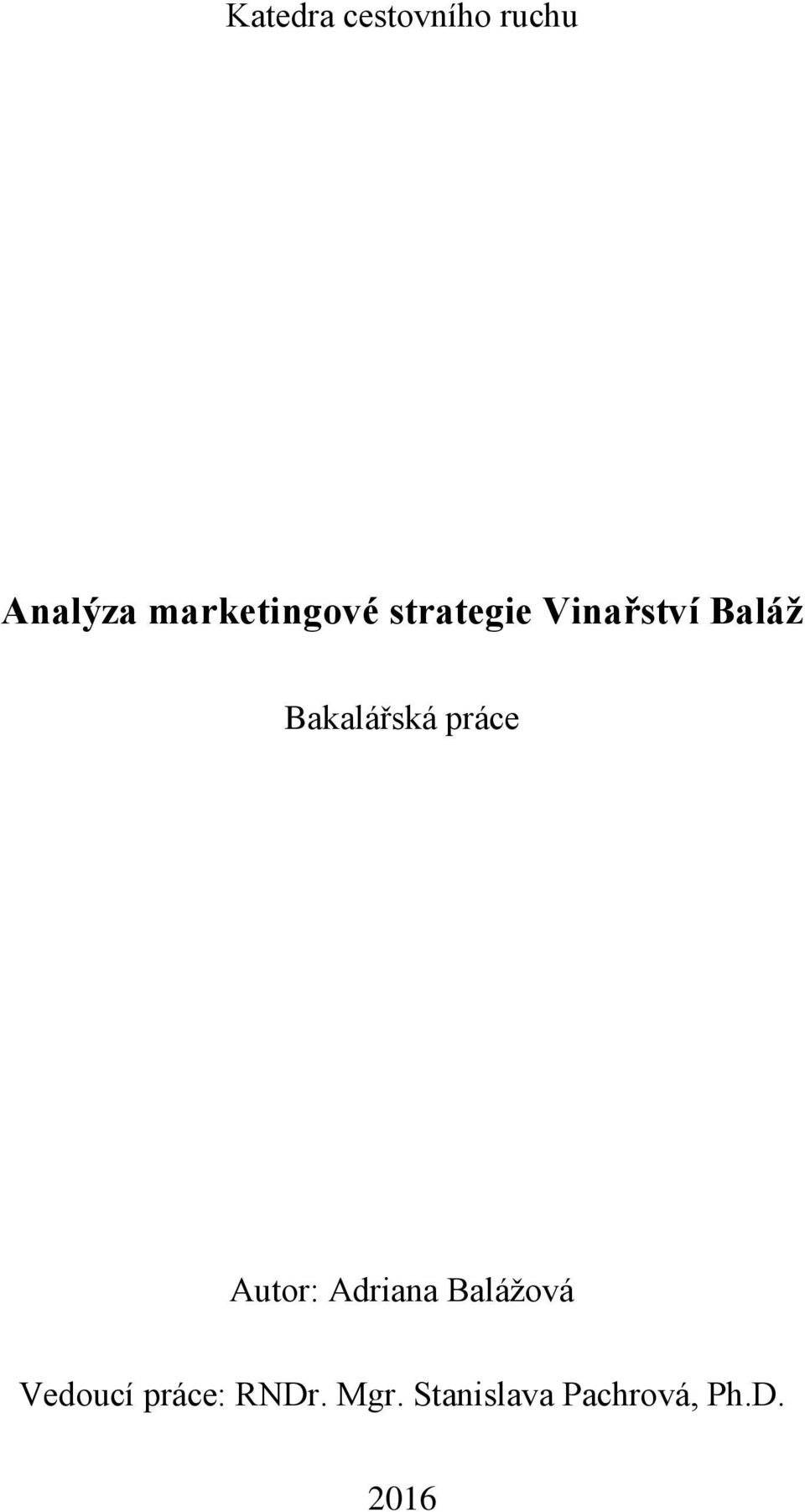 Bakalářská práce Autor: Adriana Balážová