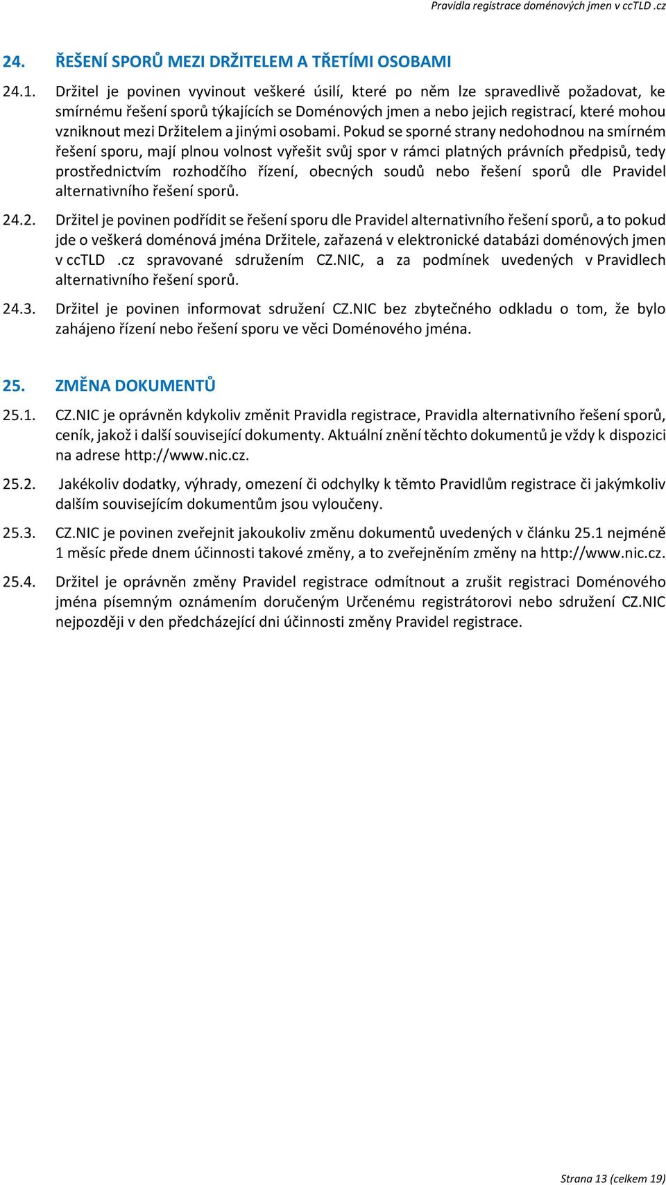 Držitelem a jinými osobami.