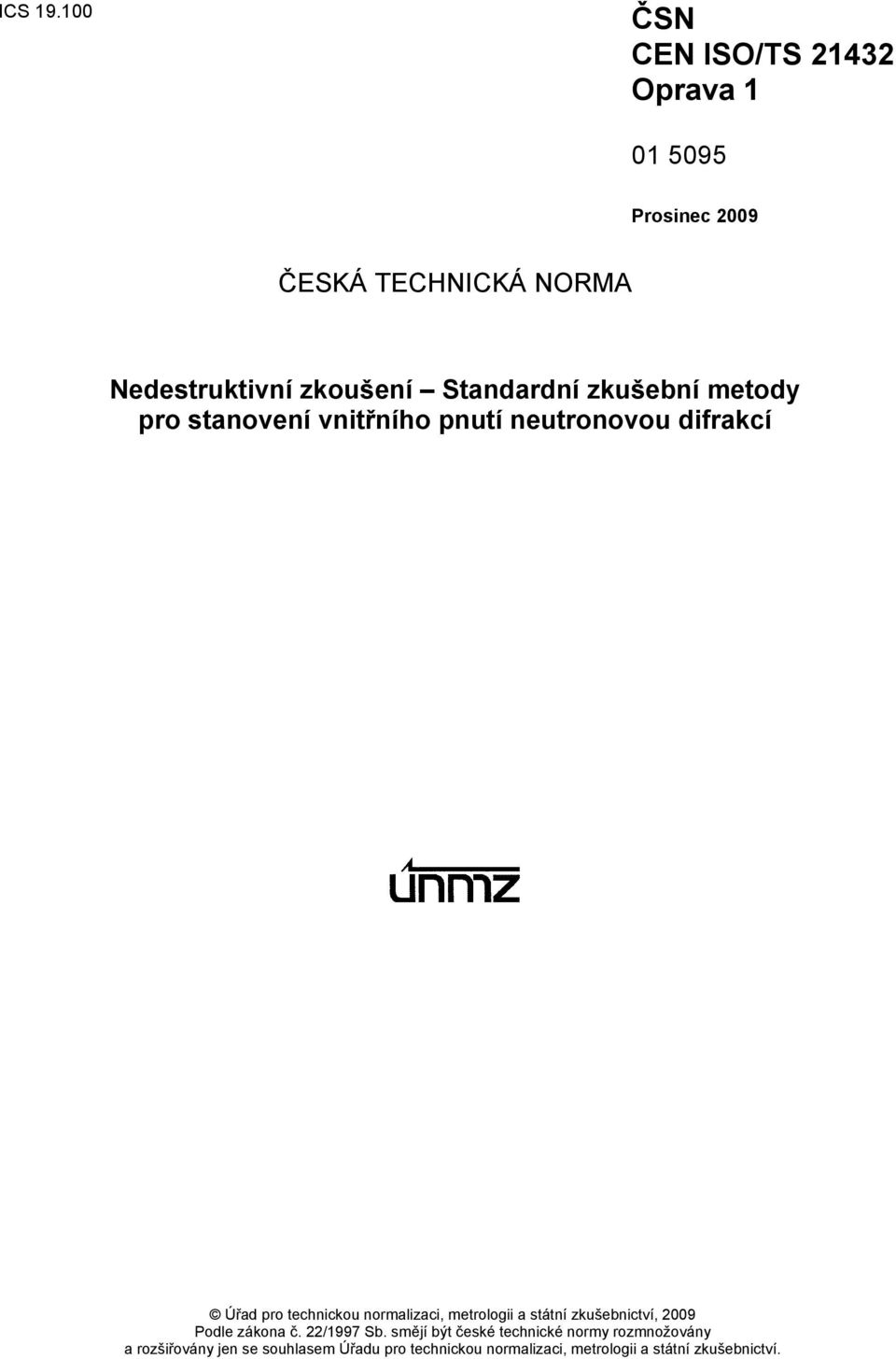 Standardní zkušební metody pro stanovení vnitřního pnutí neutronovou difrakcí Úřad pro technickou