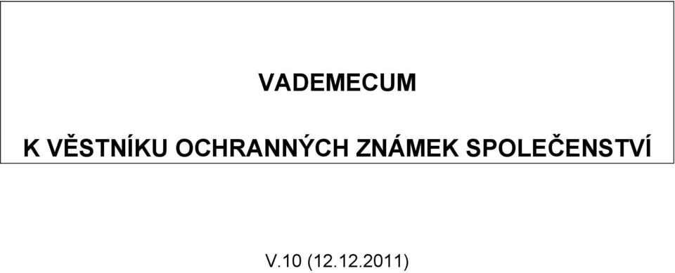 OCHRANNÝCH ZNÁMEK