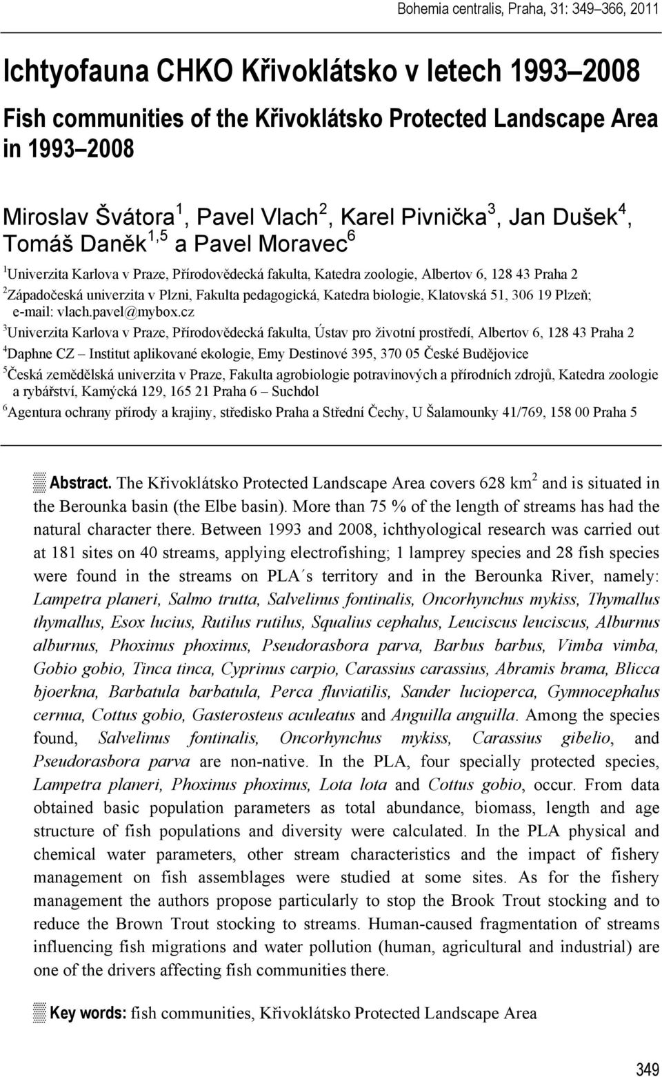 Plzni, Fakulta pedagogická, Katedra biologie, Klatovská 51, 306 19 Plzeň; e-mail: vlach.pavel@mybox.