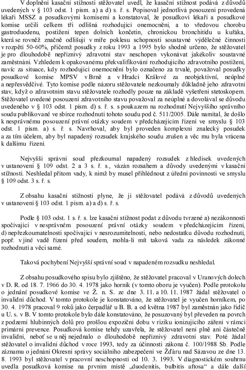 ěžovatel uvedl, že kasační st