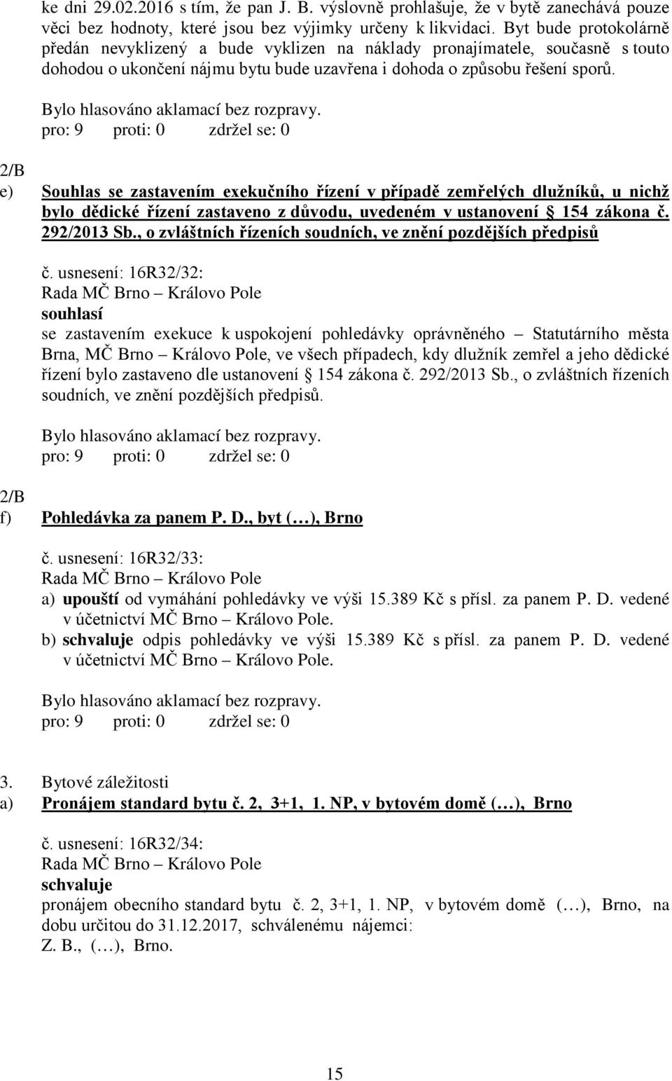 2/B e) Souhlas se zastavením exekučního řízení v případě zemřelých dlužníků, u nichž bylo dědické řízení zastaveno z důvodu, uvedeném v ustanovení 154 zákona č. 292/2013 Sb.