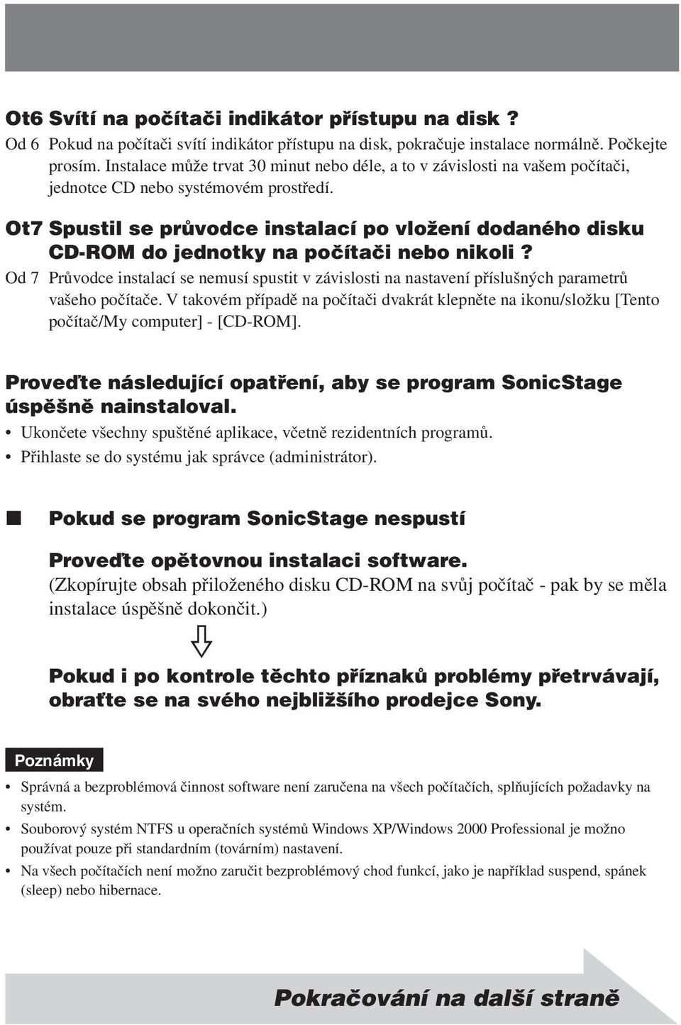 Ot7 Spustil se průvodce instalací po vložení dodaného disku CD-ROM do jednotky na počítači nebo nikoli?